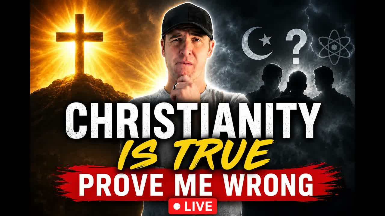 CHRISTIANITY IS TRUE — PROVE ME WRONG (LIVE)