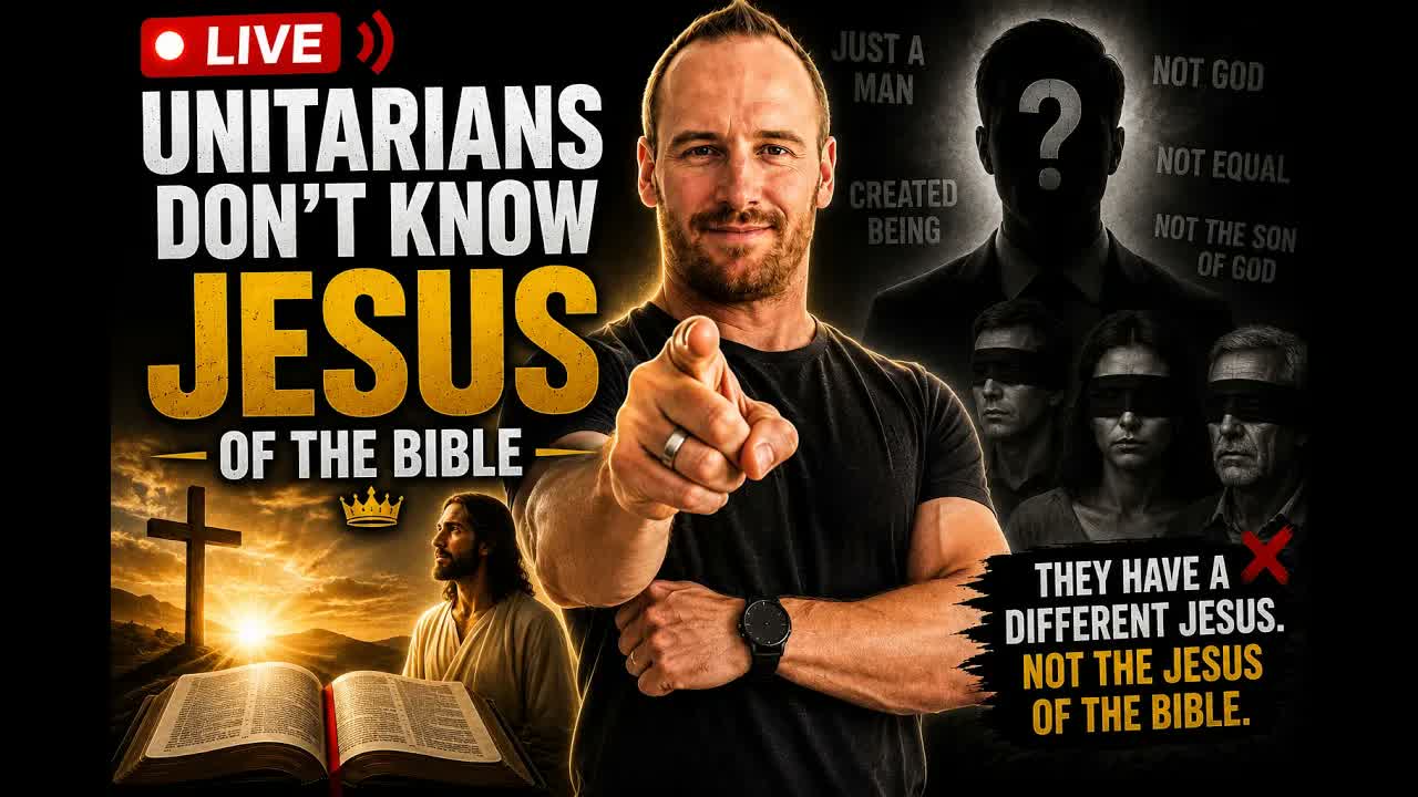 UNITARIANS DON'T KNOW THE JESUS OF THE BIBLE (LIVE)